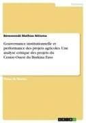 Gouvernance institutionnelle et performance des projets agricoles. Une analyse critique des projets du Centre-Ouest du Burkina Faso