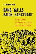 Bans, Walls, Raids, Sanctuary