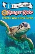 Ranger Rick: I Wish I Was a Sea Turtle