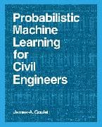 Probabilistic Machine Learning for Civil Engineers