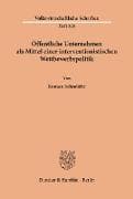 Öffentliche Unternehmen als Mittel einer interventionistischen Wettbewerbspolitik