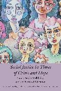 Social Justice in Times of Crisis and Hope