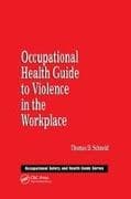 Occupational Health Guide to Violence in the Workplace