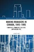 Making Managers in Canada, 1945-1995