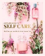 The Complete Guide to Self Care: Volume 3