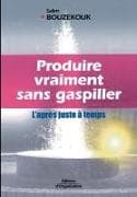 Produire vraiment sans gaspiller: L'après juste à temps