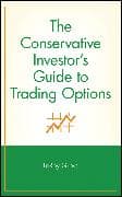 The Conservative Investor's Guide to Trading Options