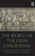 The World of the Oxus Civilization