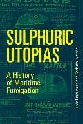 Sulphuric Utopias