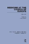 Medicine at the Courts of Europe