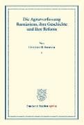 Die Agrarverfassung Rumäniens, ihre Geschichte und ihre Reform