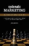 Systematic Marketing: How To Grow Your Firm Without Losing Your Mind