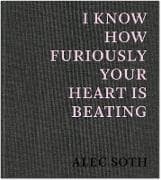 I Know How Furiously Your Heart Is Beating