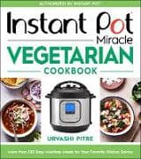 Instant Pot Miracle Vegetarian Cookbook