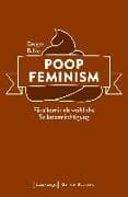 Poop Feminism – Fäkalkomik als weibliche Selbstermächtigung