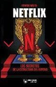Netflix : los secretos de la estructura del imperio