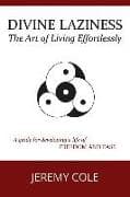 Divine Laziness: The Art of Living Effortlessly