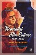 Neorealist Film Culture, 1945-1954