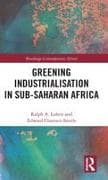 Greening Industrialization in Sub-Saharan Africa