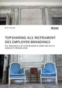 Topsharing als Instrument des Employer-Brandings. Wie Jobsharing für Führungskräfte arbeitsrechtlich umgesetzt werden kann