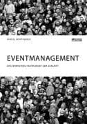 Eventmanagement. Das Marketing-Instrument der Zukunft