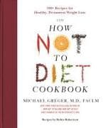 How Not to Diet Cookbook