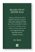 Brazil That Never Was