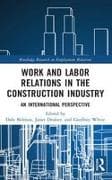 Work and Labor Relations in the Construction Industry