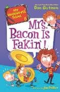 My Weirder-est School #6: Mrs. Bacon Is Fakin'!