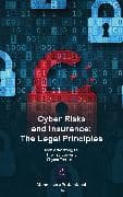 Cyber Risks and Insurance: The Legal Principles