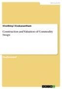 Construction and Valuation of Commodity Swaps