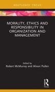 Morality, Ethics and Responsibility in Organization and Management