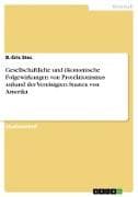 Gesellschaftliche und ökonomische Folgewirkungen von Protektionismus anhand der Vereinigten Staaten von Amerika