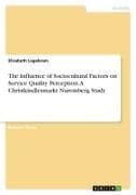 The Influence of Sociocultural Factors on Service Quality Perception. A Christkindlesmarkt Nuremberg Study