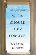 When Should Law Forgive?