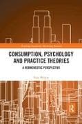 Consumption, Psychology and Practice Theories