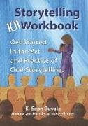 The Storytelling 101 Workbook: Get Started in the Art and Practice of Oral Storytelling
