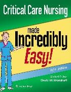 Critical Care Nursing Made Incredibly Easy