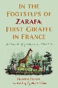 In the Footsteps of Zarafa, First Giraffe in France