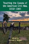 Teaching the Causes of the American Civil War, 1850-1861