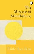 The Miracle Of Mindfulness