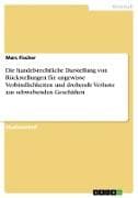 Die handelsrechtliche Darstellung von Rückstellungen für ungewisse Verbindlichkeiten und drohende Verluste aus schwebenden Geschäften