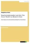 Branchenstrukturanalyse nach dem "Five Forces"-Modell von Michael E. Porter