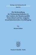 Die Rechtsstellung der Parlamentspräsidenten in den Ländern der Bundesrepublik Deutschland und ihre Aufgaben im parlamentarischen Geschäftsgang