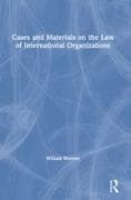 Cases and Materials on the Law of International Organizations