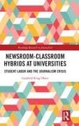 Newsroom-Classroom Hybrids at Universities