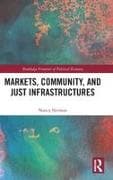 Markets, Community and Just Infrastructures