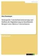 Strategische Unternehmenssteuerung und Einfluss der Digitalisierung im Einzelhandel. Beispiel eines fiktiven Unternehmens