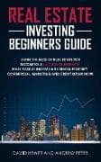 Real Estate Investing Beginners Guide