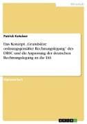 Das Konzept "Grundsätze ordnungsgemäßer Rechnungslegung" des DRSC und die Anpassung der deutschen Rechnungslegung an die IAS